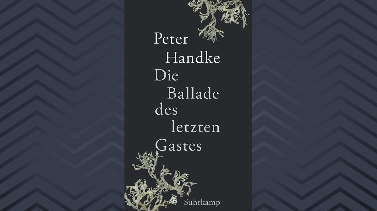 Peter Handke: "Die Ballade des letzten Gastes". Suhrkamp. 186 Seiten. 24 Euro.