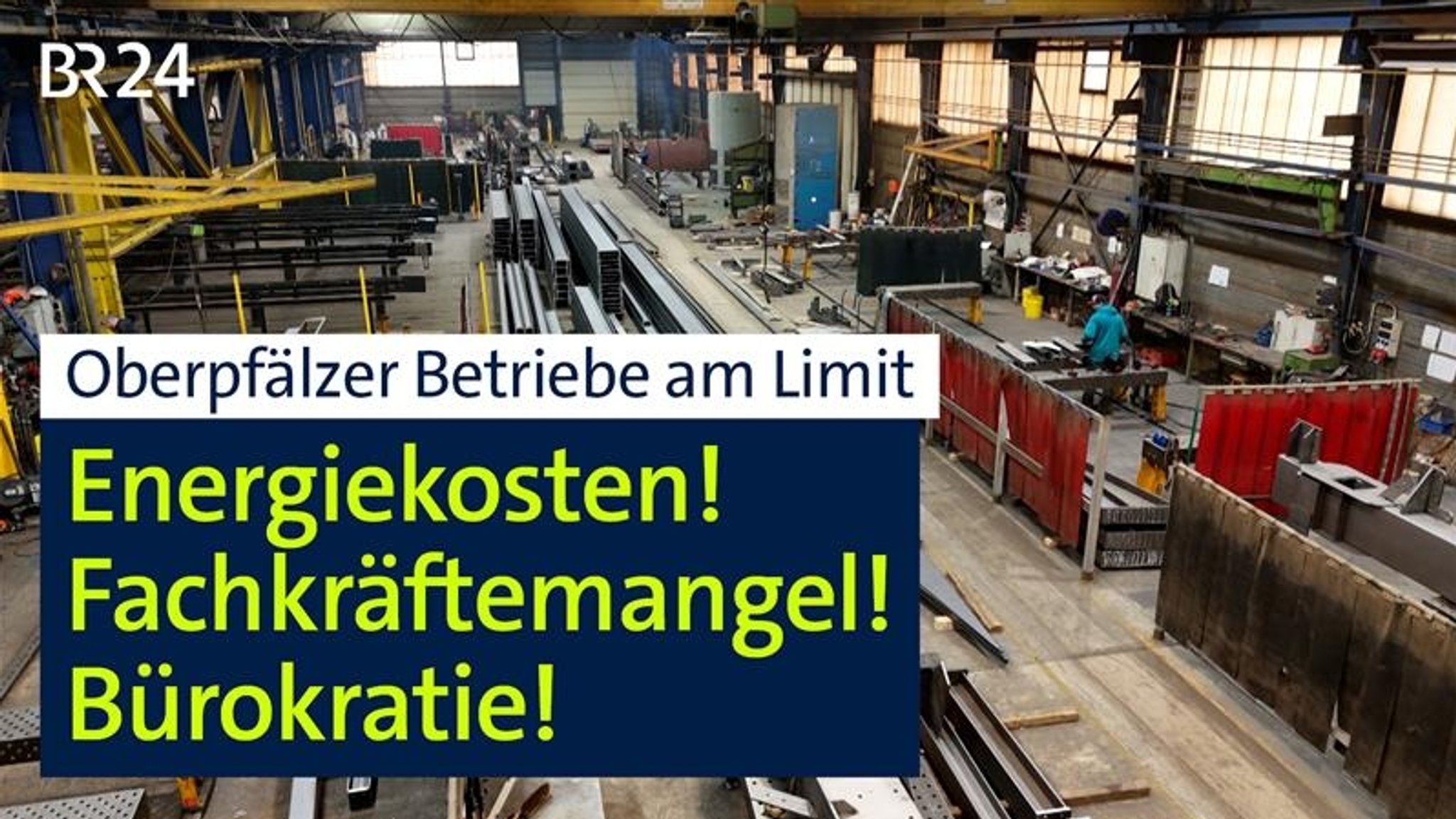 Oberpfälzer Betriebe am Limit: wegen Energiekosten, Fachkräftemangel, Bürokratie. | Bild: BR24 Oberpfälzer Betriebe am Limit: wegen Energiekosten, Fachkräftemangel, Bürokratie.