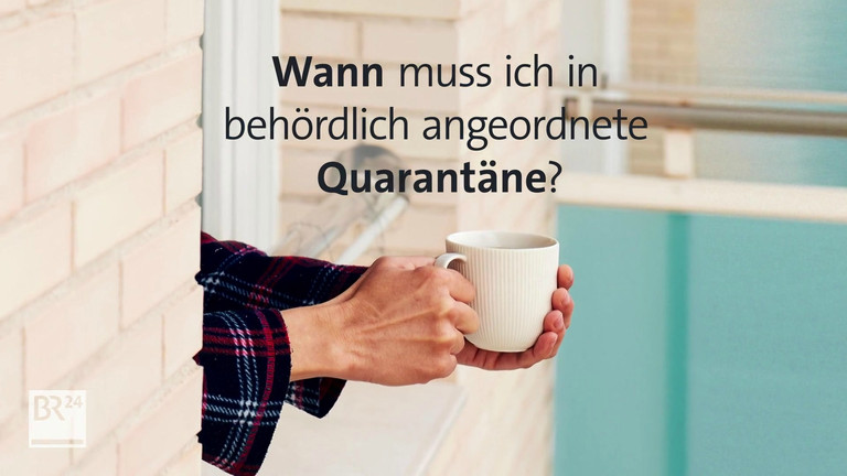 fragBR24💡 Wann muss man in behördlich Quarantäne? BR24