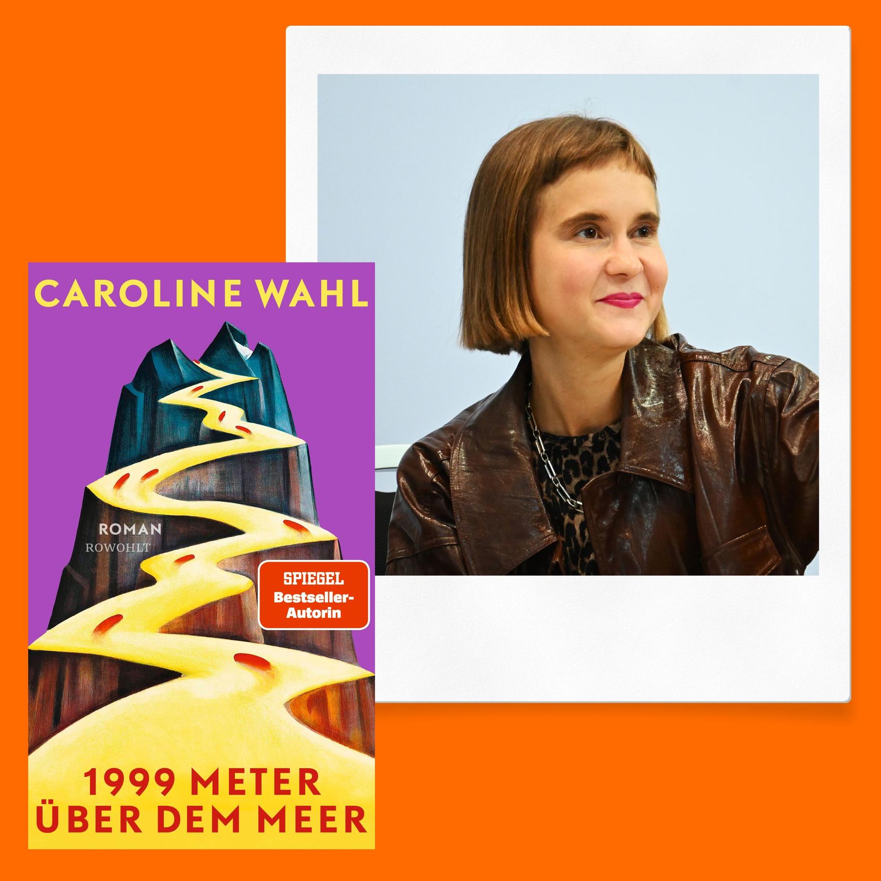 Caroline Wahl im Gespräch über „1999 Meter über dem Meer“