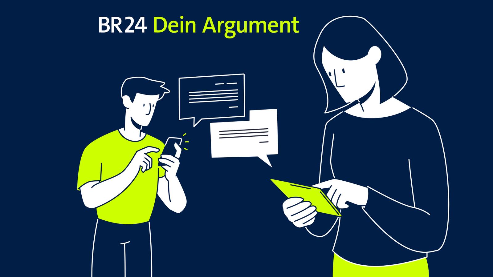 "Dein Argument": BR24 greift Eure Argumente auf | BR24