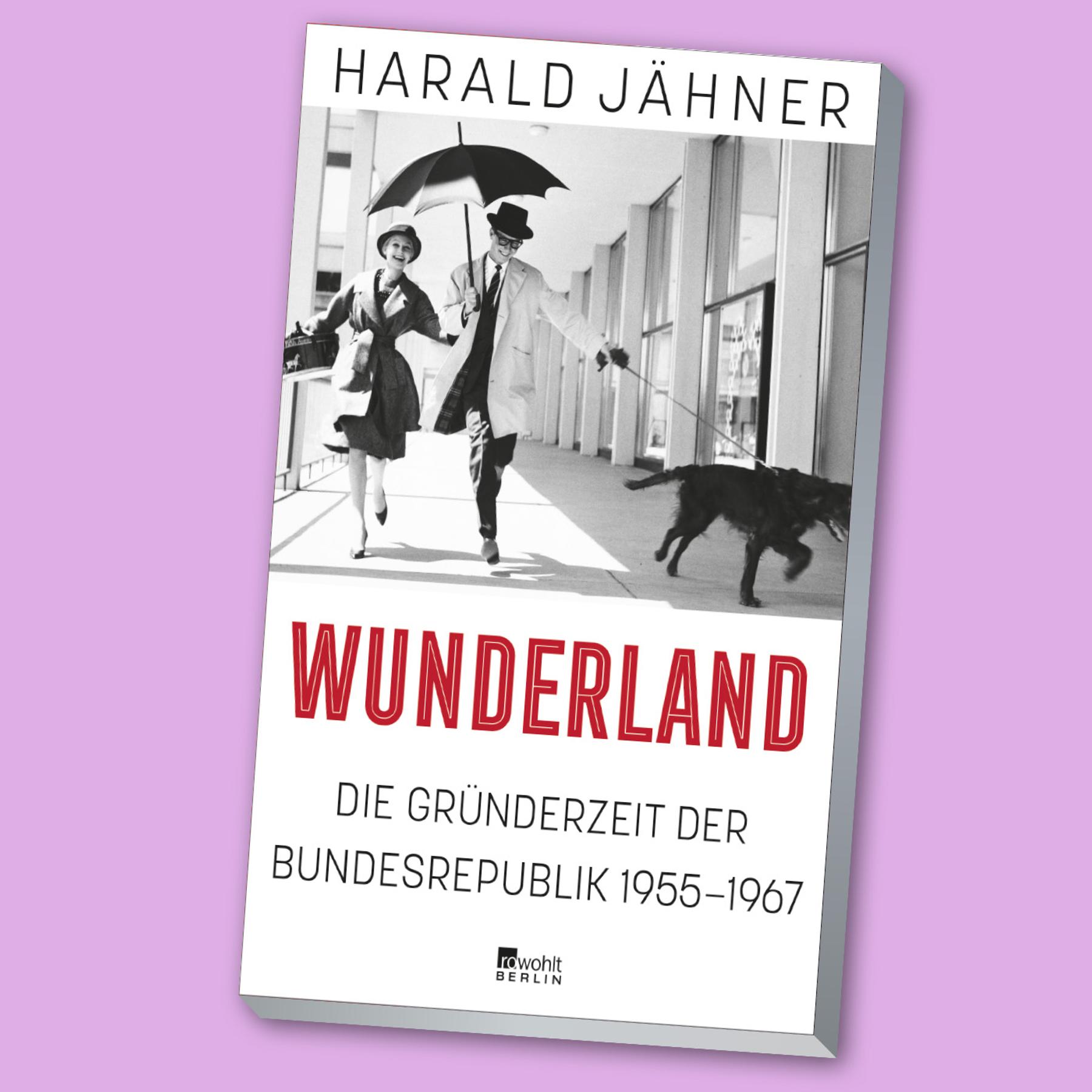 Familienleben in den 1950ern: Autor Harald Jähner "Wunderland"