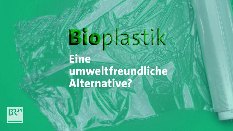 #fragBR24💡 Bioplastik - eine umweltfreundliche Alternative?