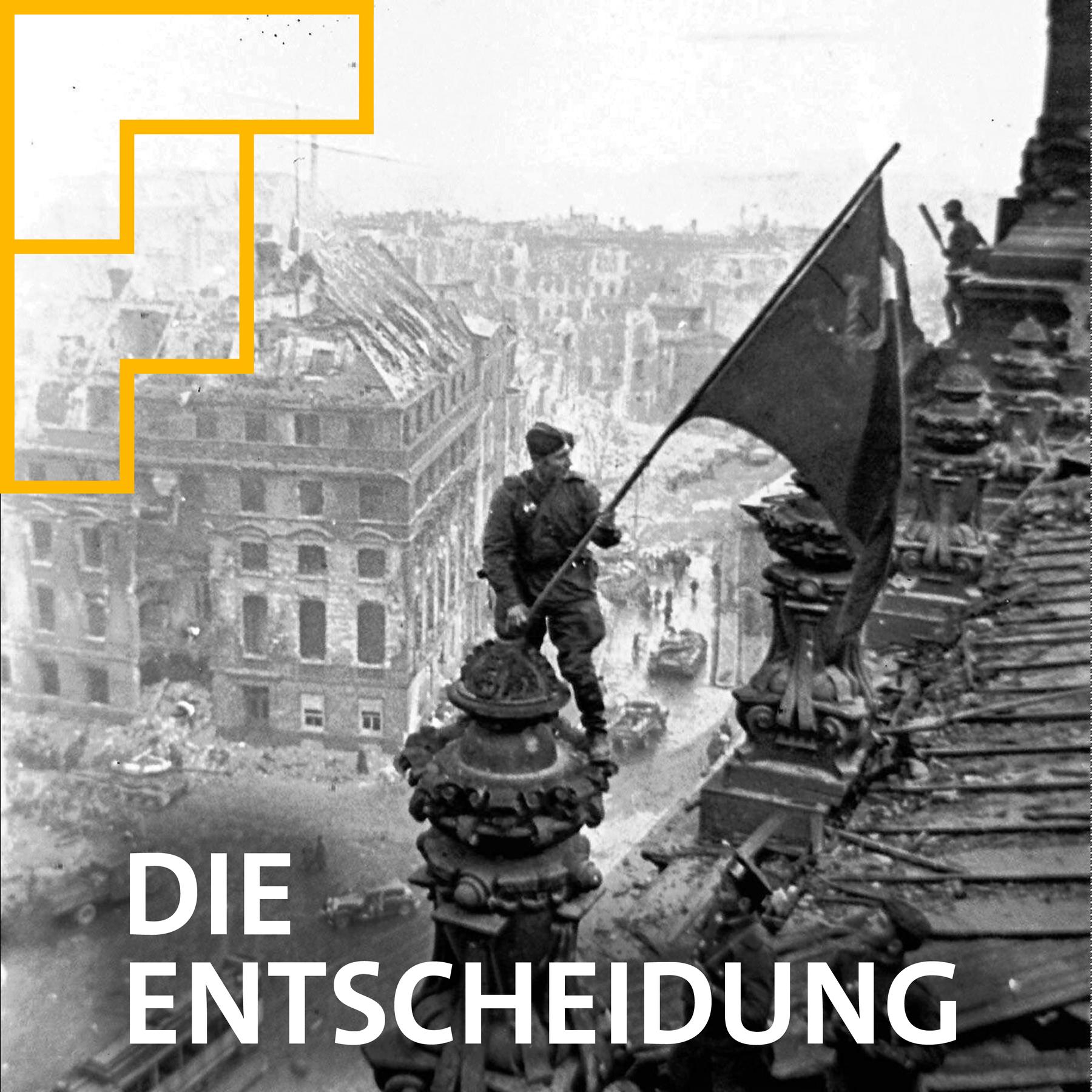 Die Entscheidung. Politik, die uns bis heute prägt
