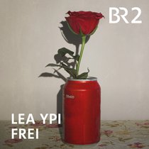 Lea Ypi: Frei  | Bild: BR