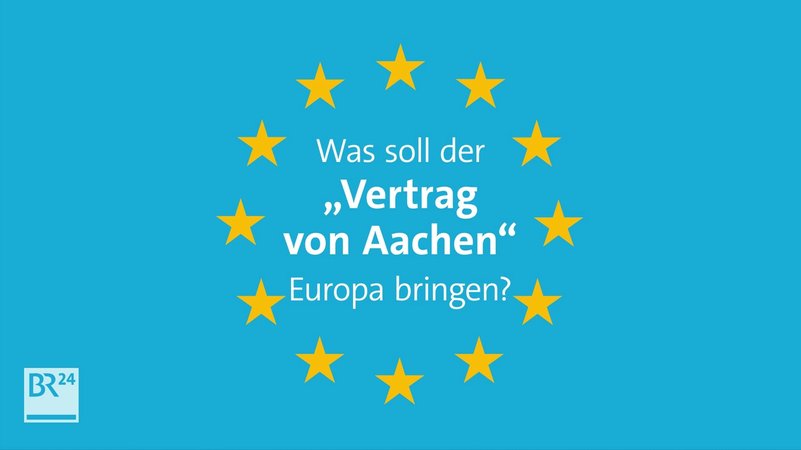 #fragBR24💡 Was soll der „Vertrag von Aachen“ Europa bringen?