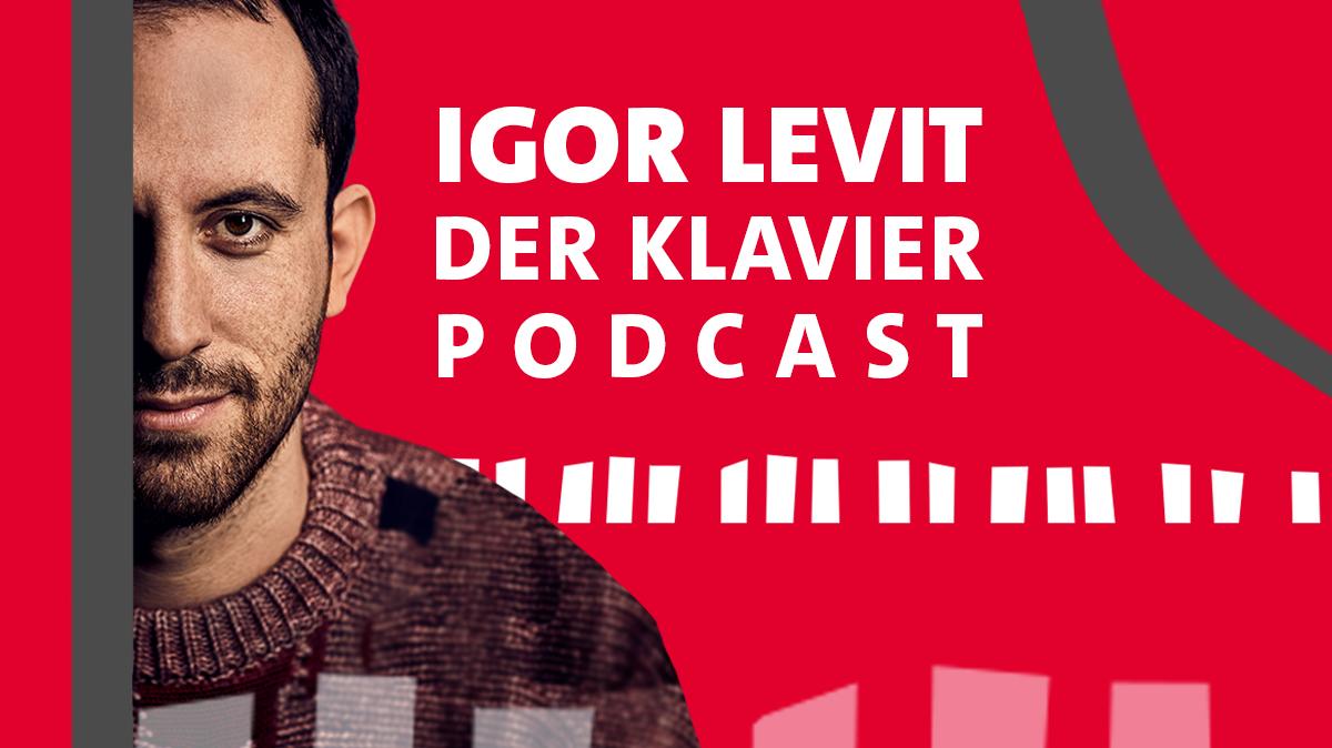 Klavierpodcast mit Igor Levit und Anselm Cybinski Teaserbild