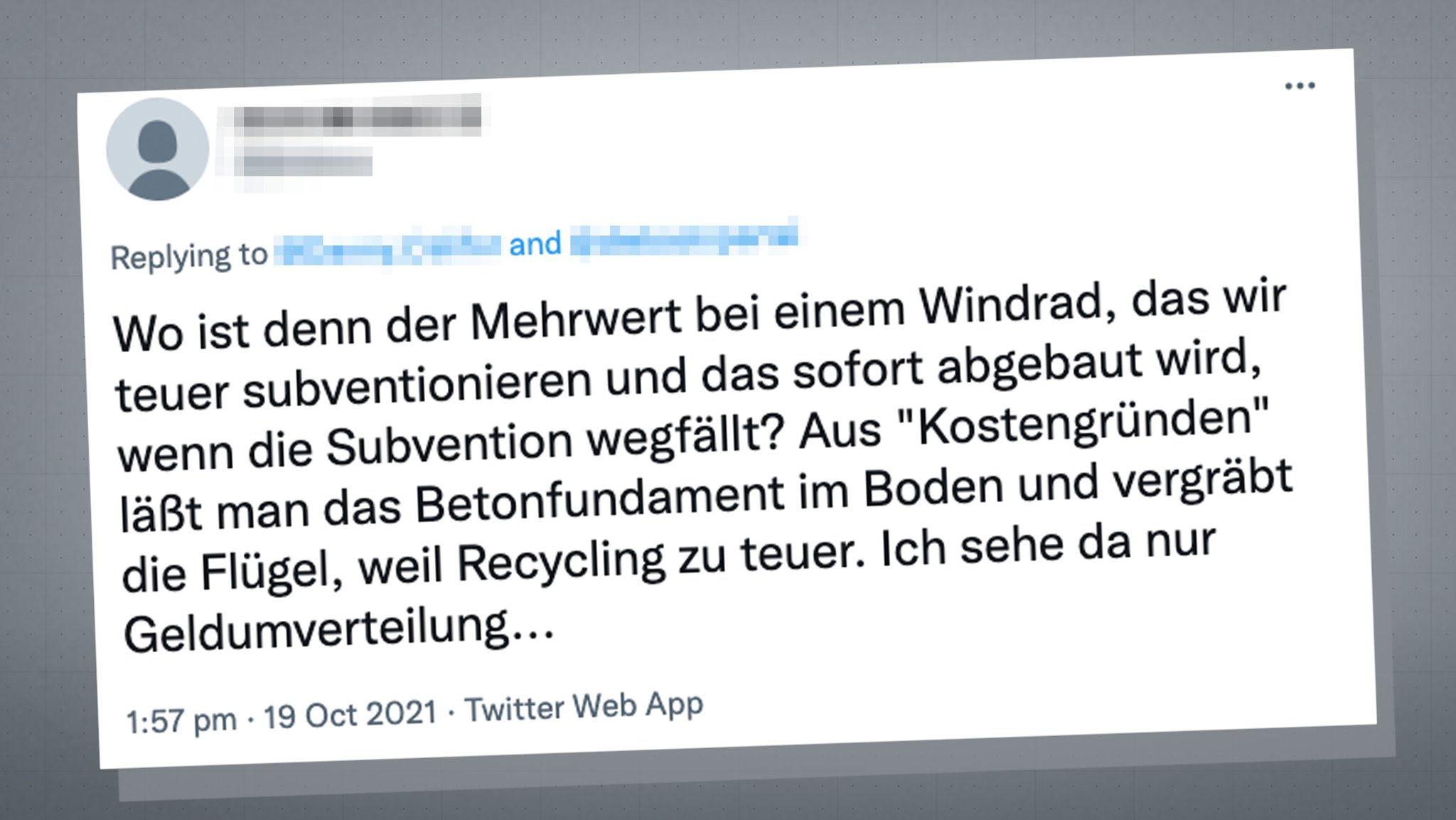 Tweet: Aus "Kostengründen" lässt man das Betonfundament im Boden und vergräbt die Flügel, weil Recycling zu teuer."