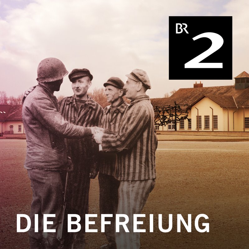 Die Befreiung | BR Podcast