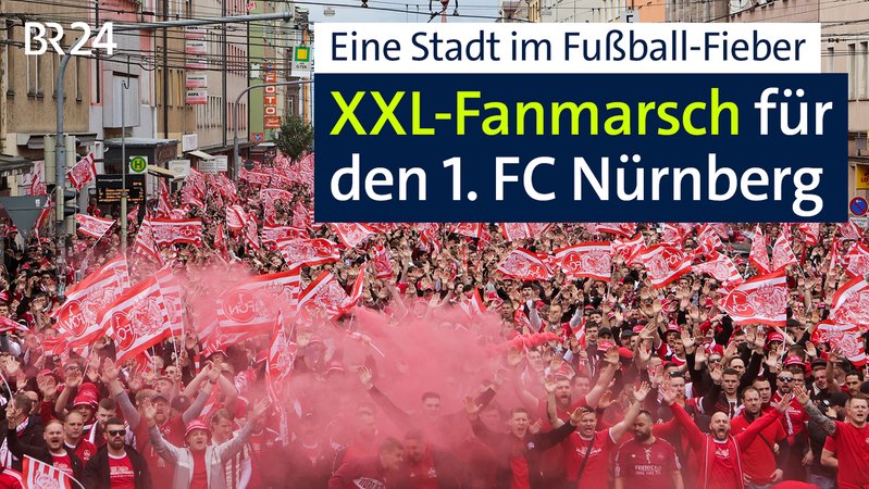 BR24 vor Ort: XXL-Fanmarsch in Nürnberg | Bild: Montage: BR; Foto: picture alliance / Sportfoto Zink / Daniel Marr | Sportfoto Zink / Daniel Marr BR24 vor Ort: XXL-Fanmarsch in Nürnberg