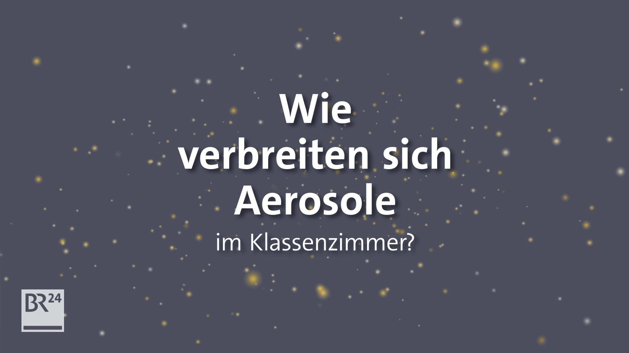 Wie verbreiten sich Aerosole im Klassenraum?