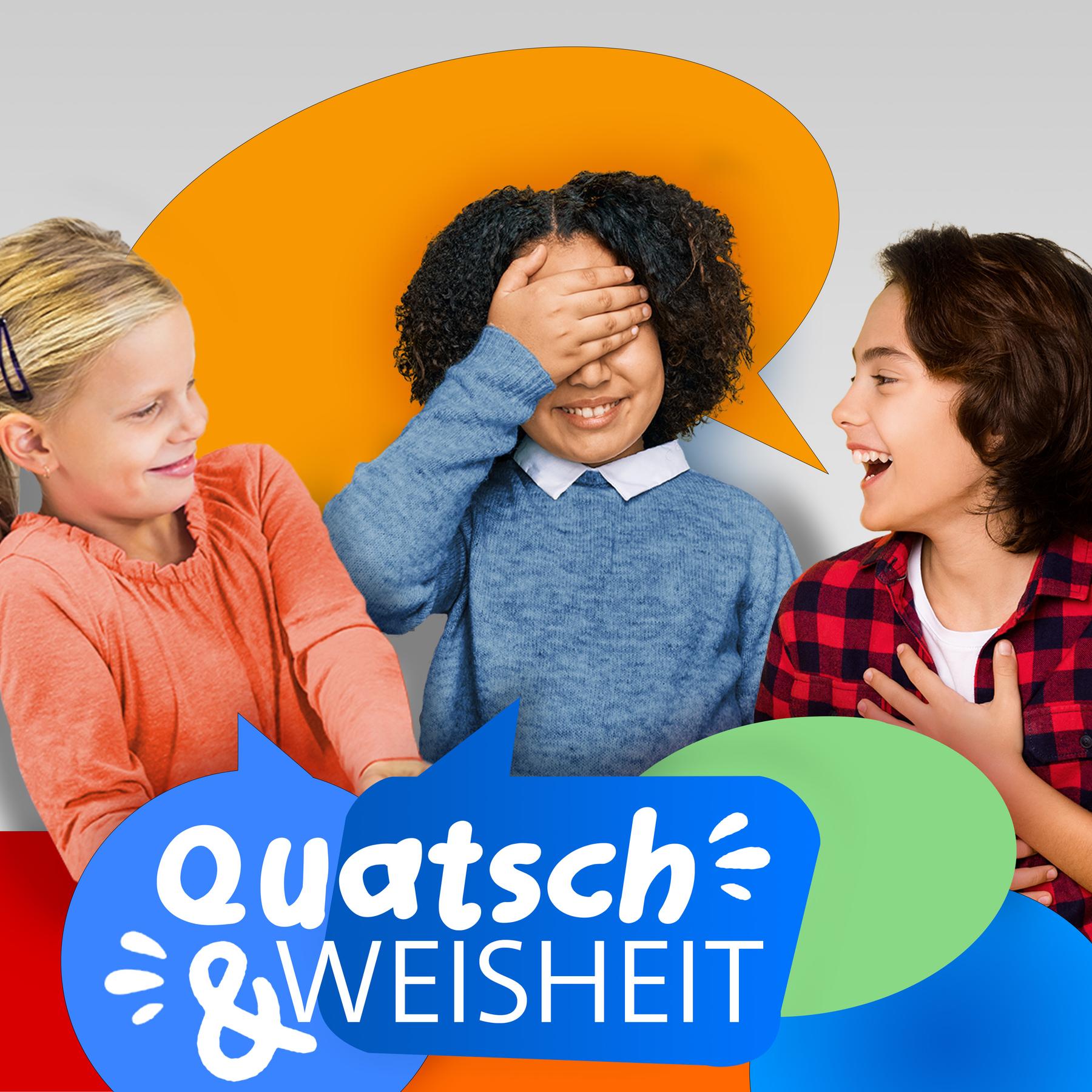 Quatsch & Weisheit: Kinder reden. Über die Welt. Und überhaupt