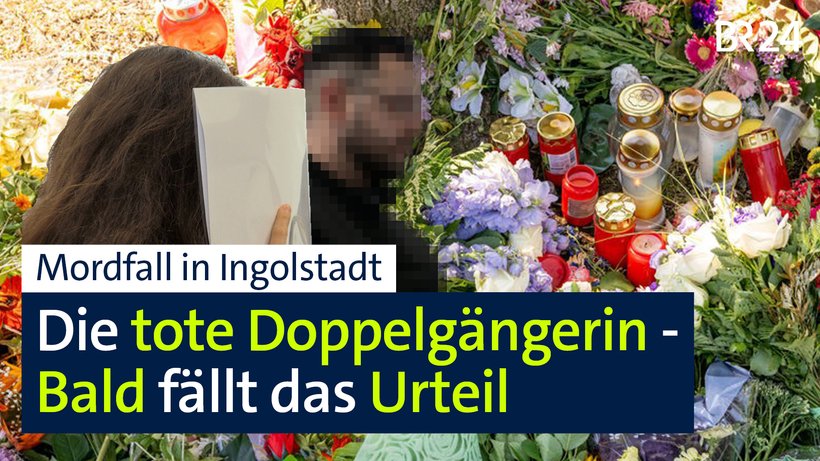 Doppelgängerinnen-Mord: Urteil in spektakulärem Prozess erwartet | BR24