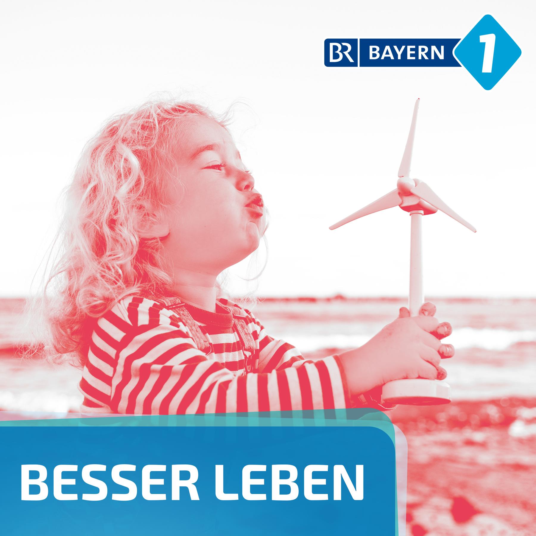 Besser leben. Der Bayern 1 Nachhaltigkeitspodcast