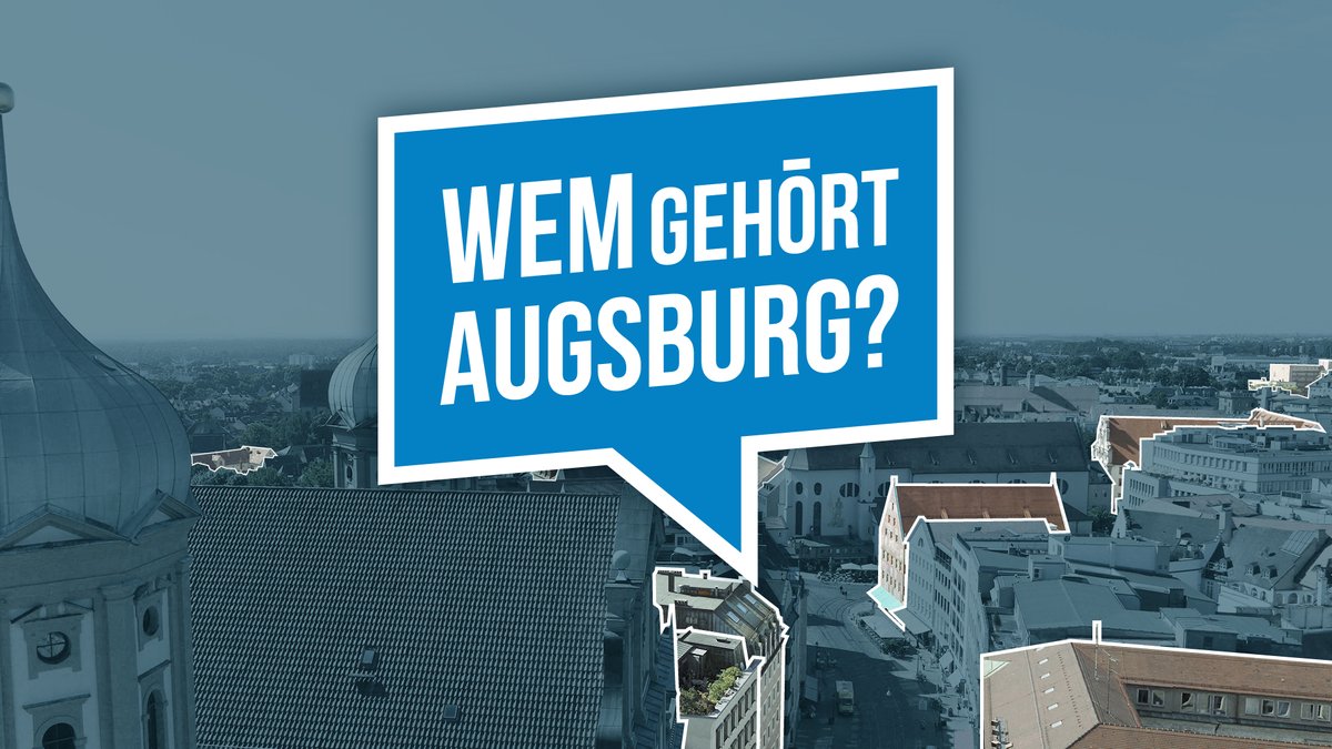 Wem gehört Augsburg? Die Bürgerrecherche von BR und Correctiv