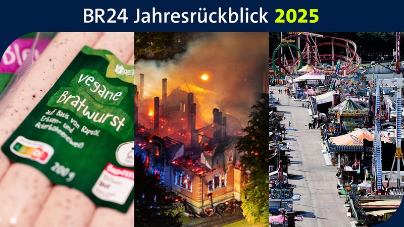 Bayern-Rückblick 2025: Streit um die Veggie-Wurst, Brand bei Thurn & Taxis, Vollsperrung der Wiesn | Bild: BR, picture alliance / W2Art / Thorsten Wagner, dpa Bildfunk / Lars Haubner, picture alliance / ASSOCIATED PRESS / Matthias Schrader, Montage: BR Bayern-Rückblick 2025: Streit um die Veggie-Wurst, Brand bei Thurn & Taxis, Vollsperrung der Wiesn