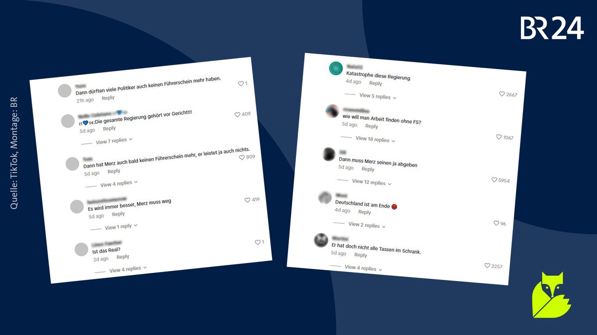 Zwei Screenshots von Kommentaren unter einem TikTok-Video, in dem fälschlicherweise behauptet wird, die Bundesregierung um Friedrich Merz plane, den Führerschein gebe es künftig nur noch für Menschen mit einem Job. Viele Nutzer halten die Falschbehauptung für wahr und empören sich darüber. | Bild: TikTok, Montage: BR Zwei Screenshots von Kommentaren unter einem TikTok-Video, in dem fälschlicherweise behauptet wird, die Bundesregierung um Friedrich Merz plane, den Führerschein gebe es künftig nur noch für Menschen mit einem Job. Viele Nutzer halten die Falschbehauptung für wahr und empören sich darüber.
