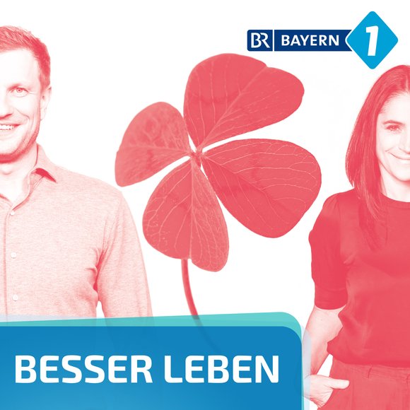 Podcast Cover Besser leben. Der BAYERN 1 Nachhaltigkeitspodcast | © 2017 Bayerischer Rundfunk