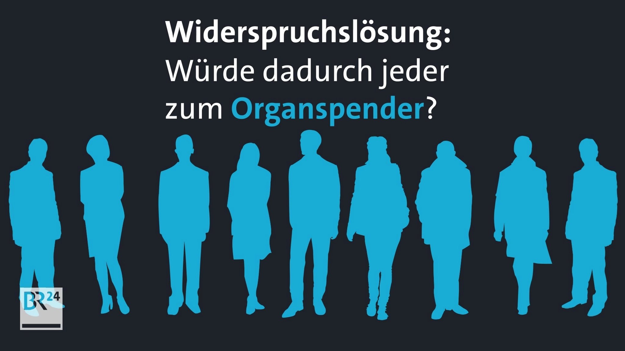 #fragBR24💡 Würde dadurch jeder zum Organspender?