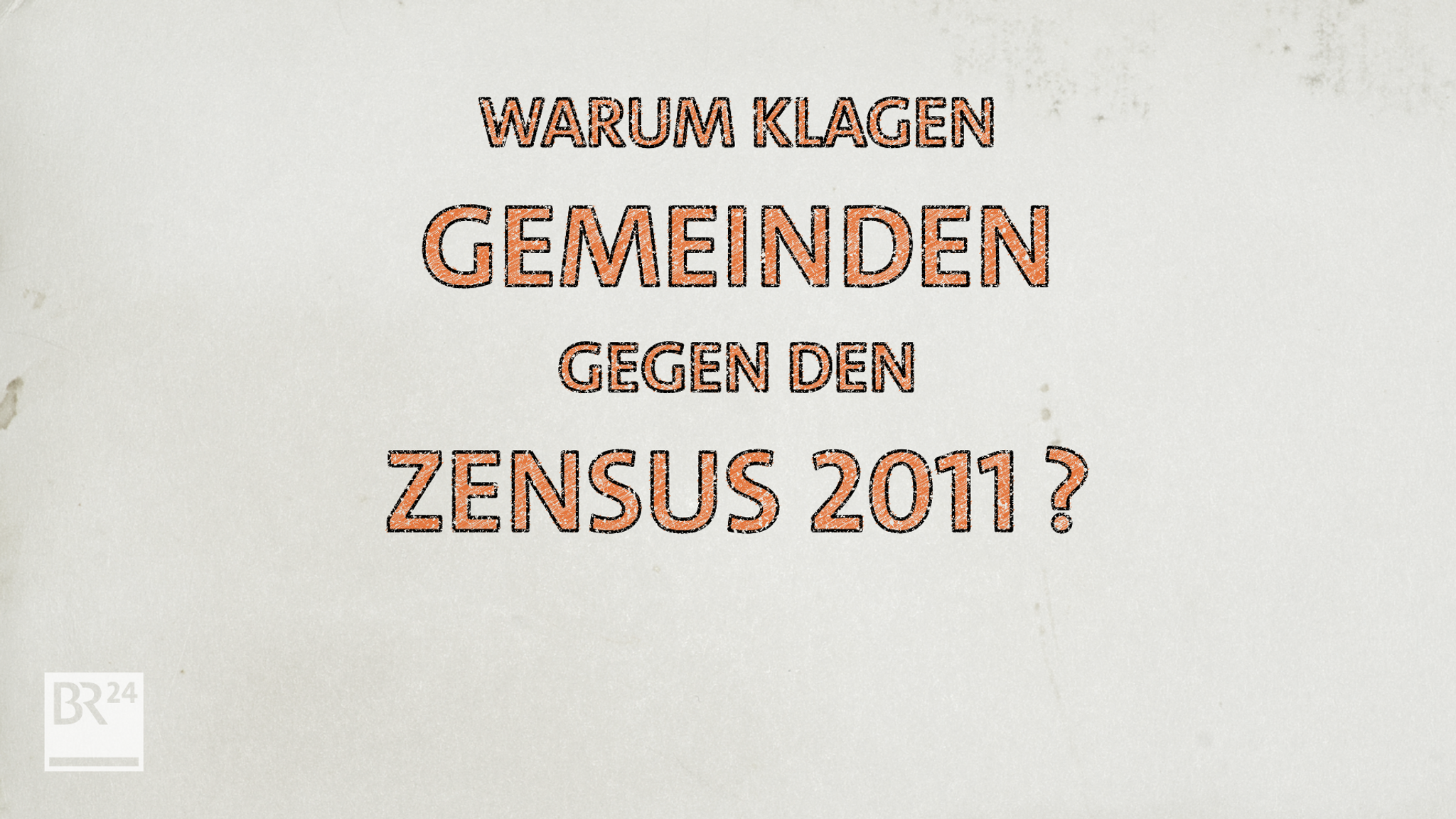 #fragBR24💡 Warum wird gegen den Zensus 2011 geklagt?