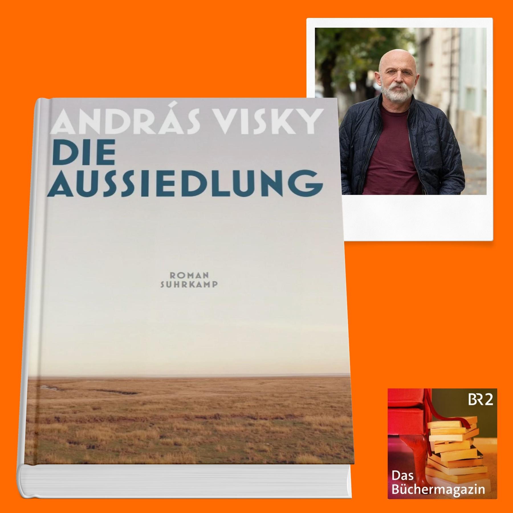 András Visky und sein Meisterwerk „Die Aussiedlung“