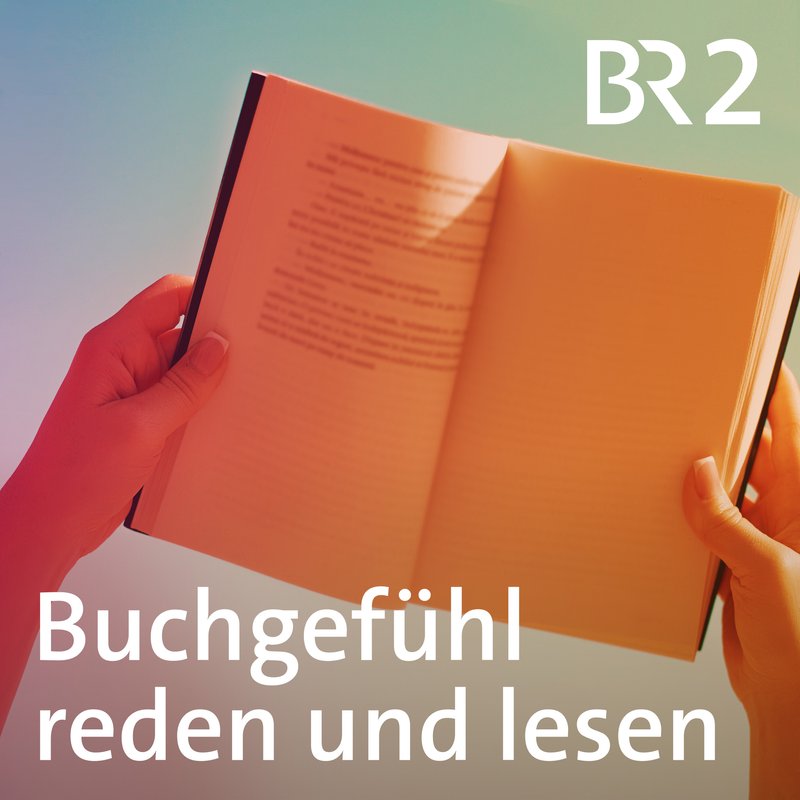 Buchgefühl - reden und lesen | BR Podcast