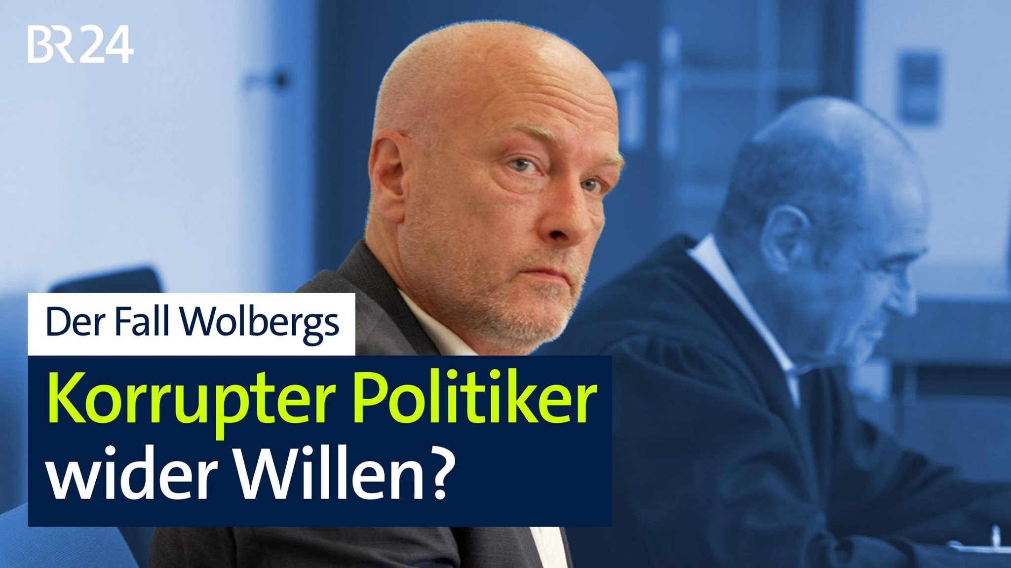 Der ehemalige Oberbürgermeister von Regensburg, Joachim Wolbergs, im Gerichtssaal. Der Hintergrund ist blau eingefärbt. Darauf die Aufschrift: Der Fall Wolbergs - Korrupter Politiker wider Willen?