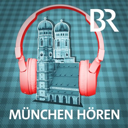 MünchenHören - der Podcast: Lerne die Stadt München kennen! | Bild: BR MünchenHören - der Podcast: Lerne die Stadt München kennen! | Bild: BR