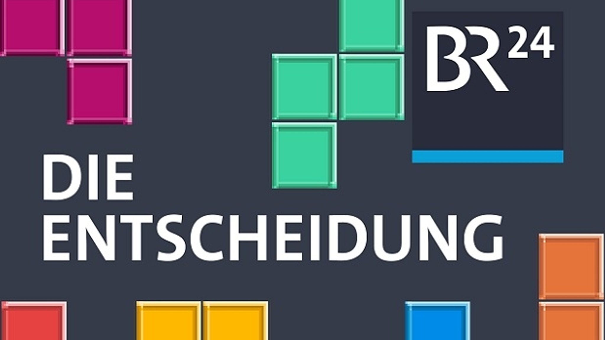 BR24-Podcast "Die Entscheidung