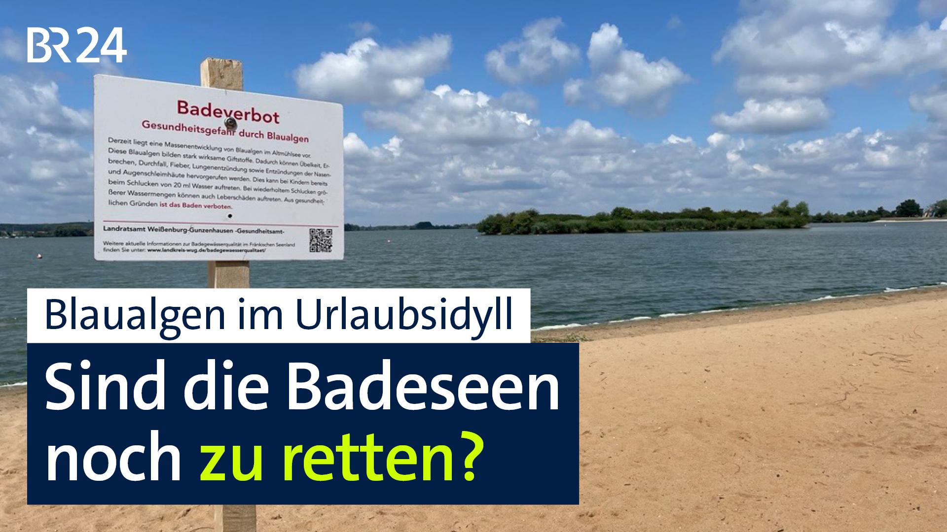 BR24 vor Ort: Blaualgen im Urlaubsidyll