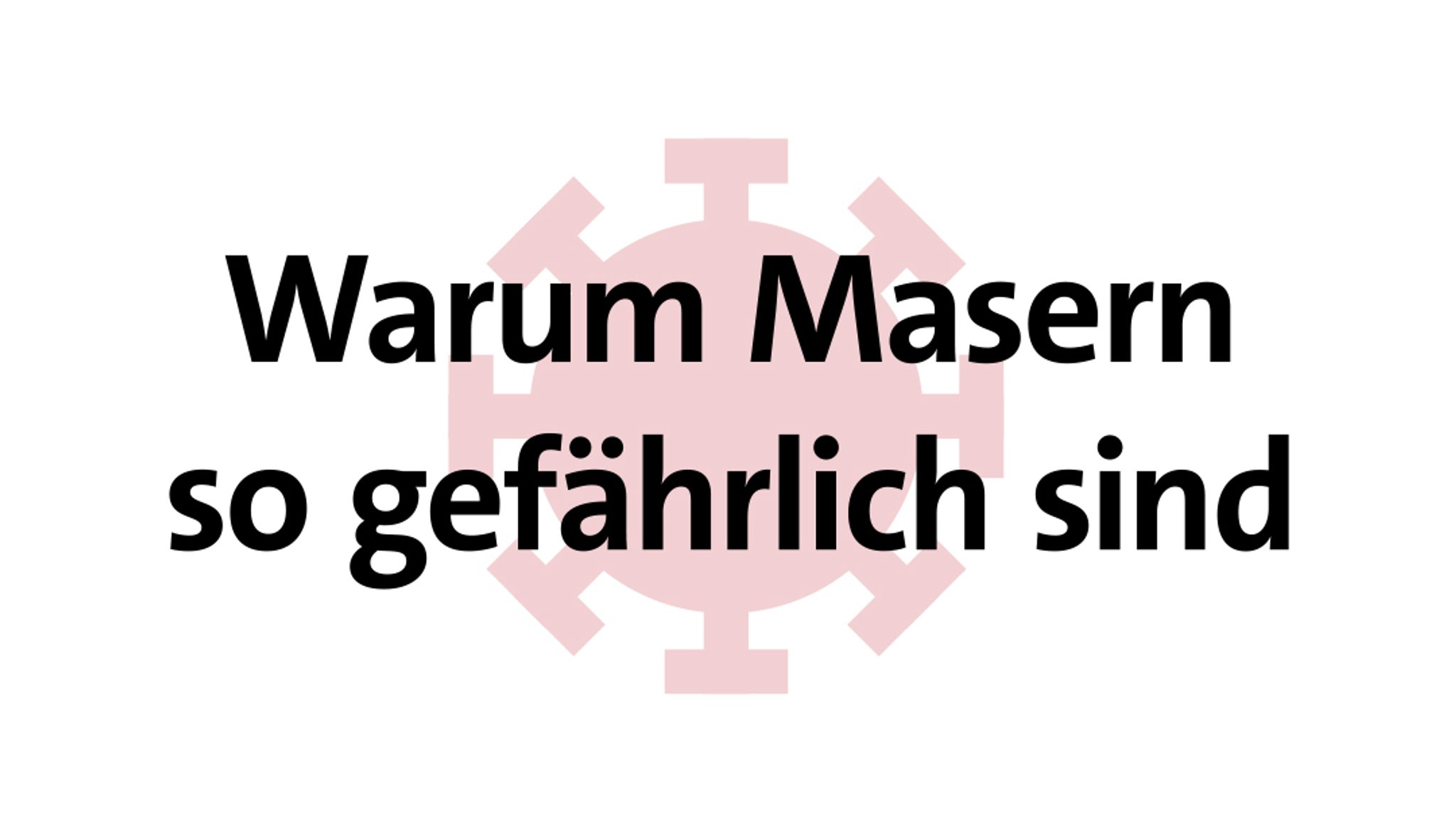 Warum Masern so gefährlich sind