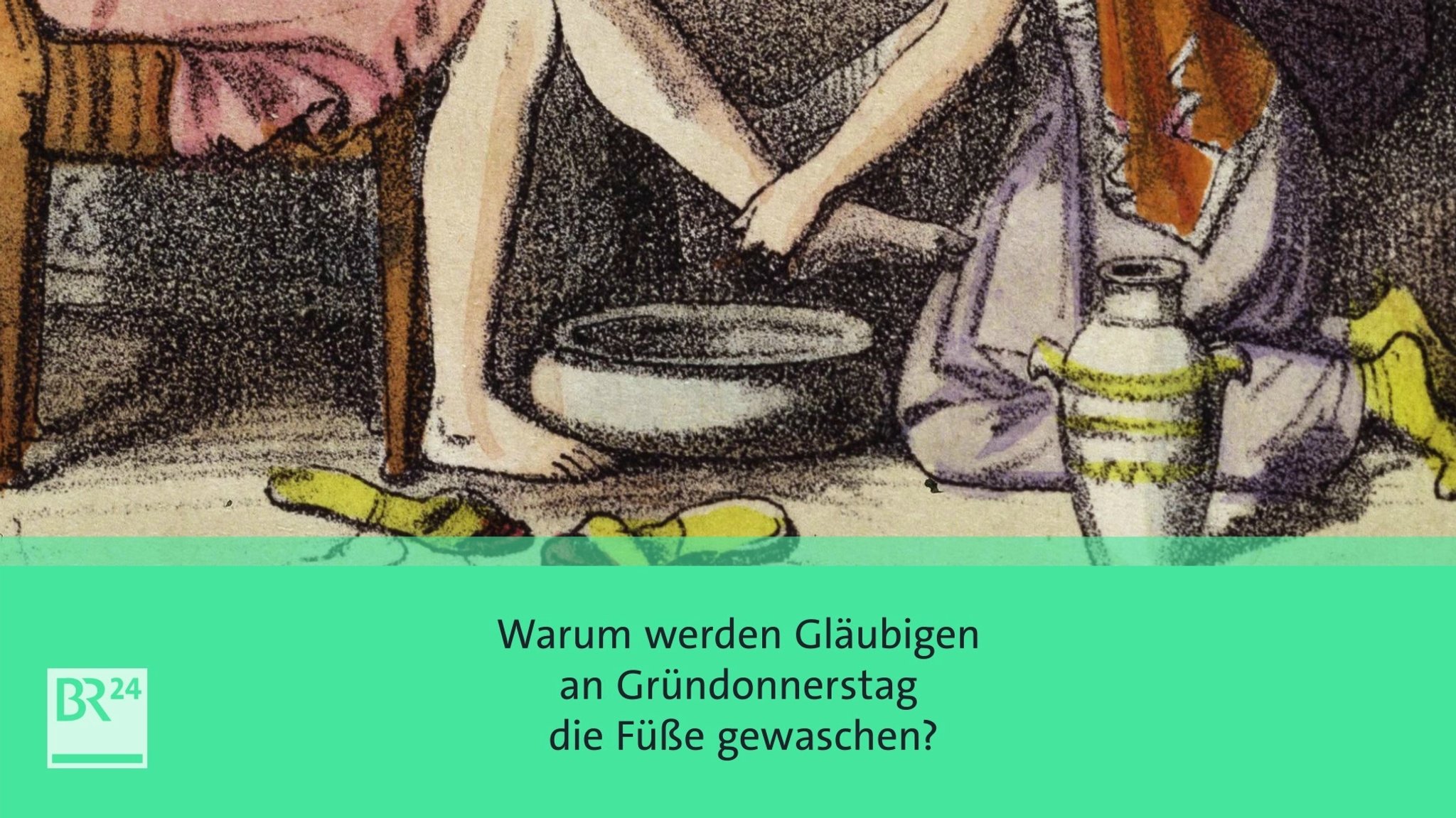 Gründonnerstag: Warum werden Gläubigen die Füße gewaschen?