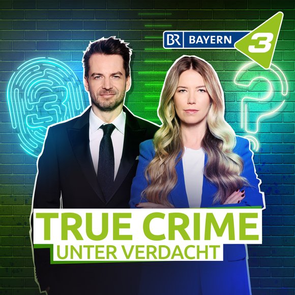 Podcast Cover BAYERN 3 True Crime - Unter Verdacht | © 2017 Bayerischer Rundfunk