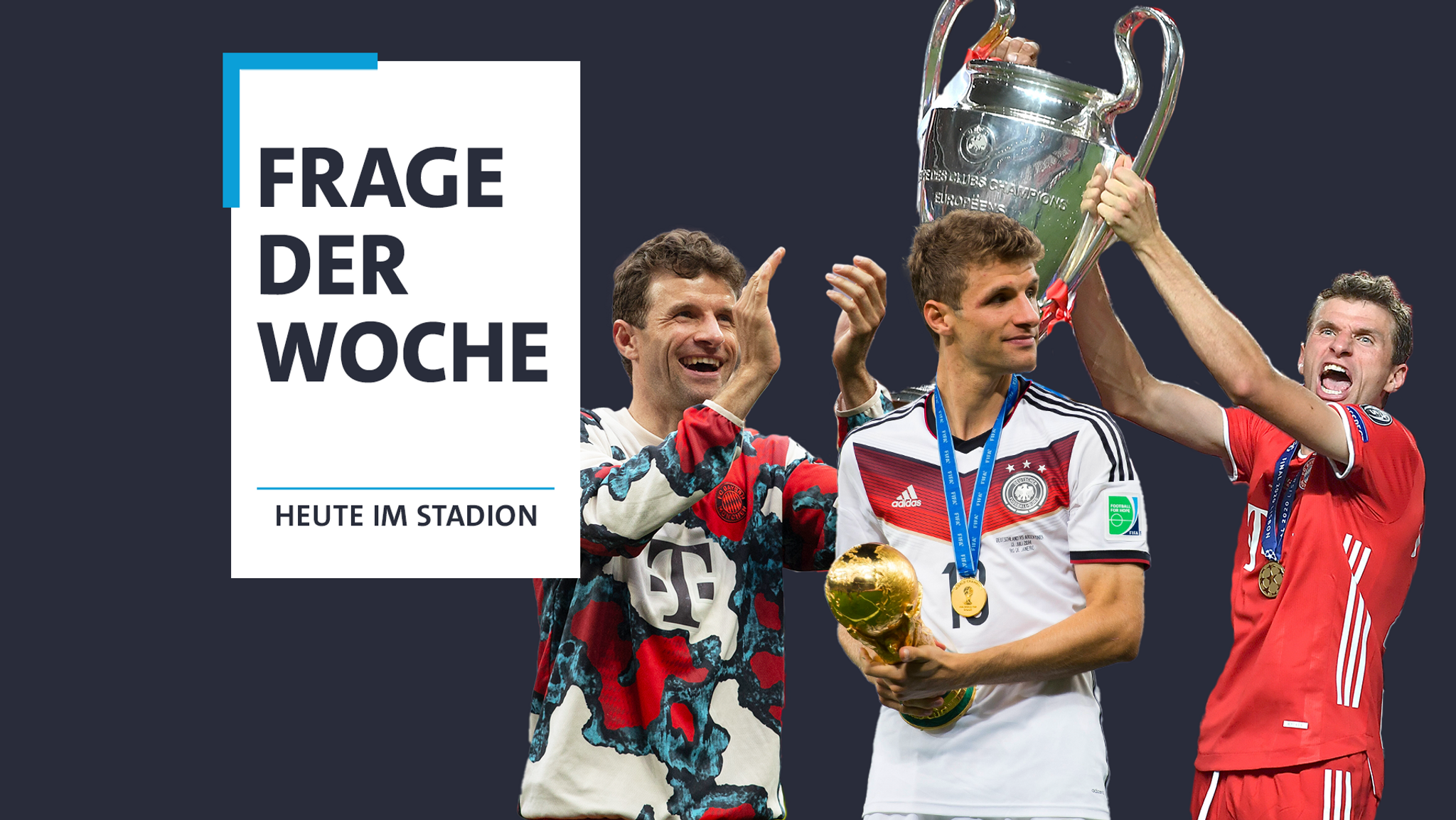 Tore, Titel, coole Sprüche: Was ist Ihr Thomas Müller-Moment?