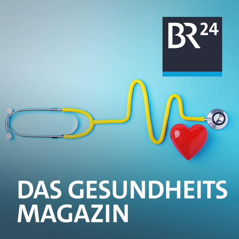 Das Gesundheitsmagazin | BR Podcast