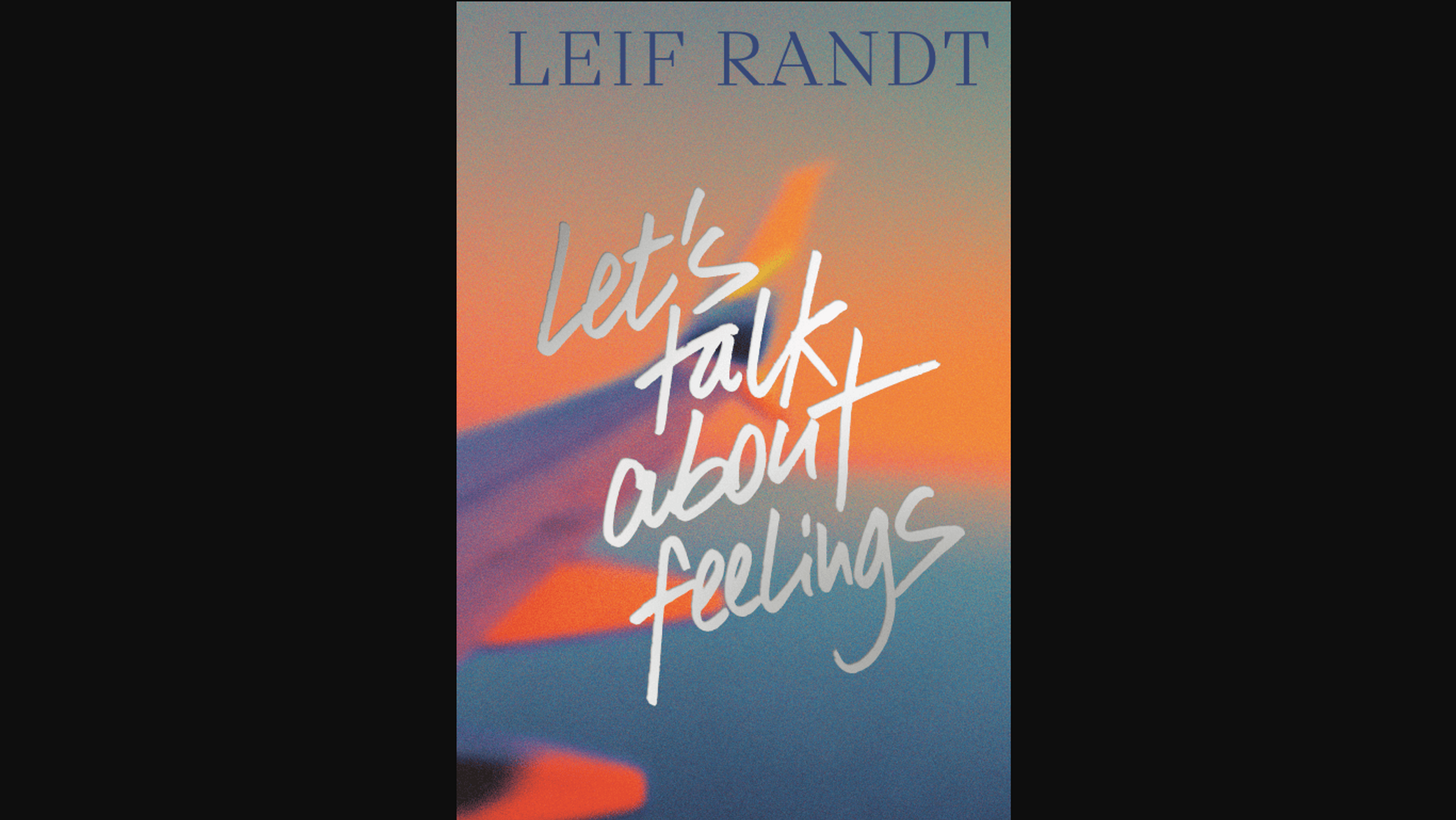 Leif Randt: "Let's Talk About Feelings"