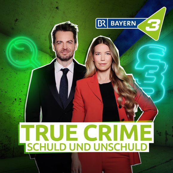 Podcast Cover BAYERN 3 True Crime - Schuld und Unschuld | © 2017 Bayerischer Rundfunk