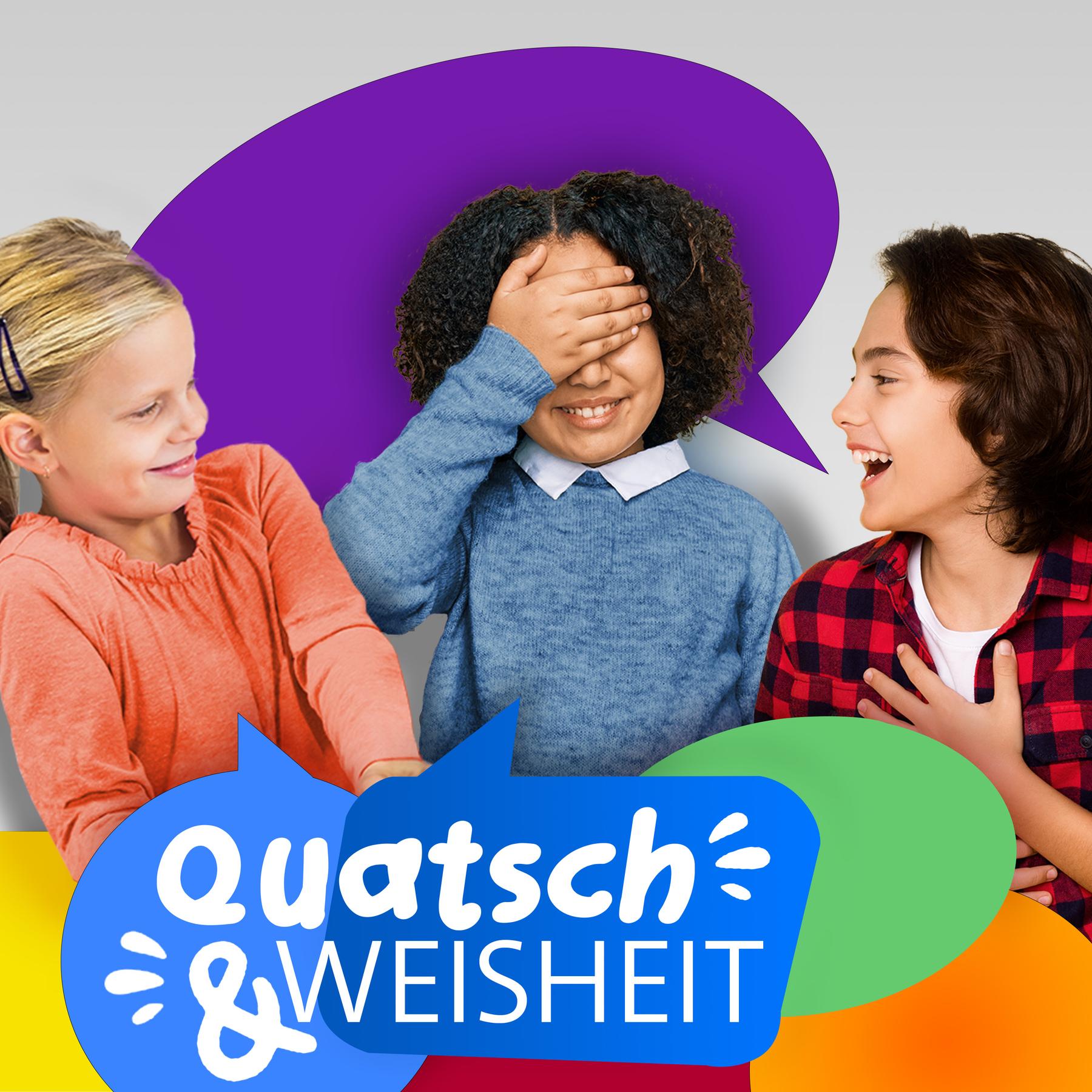 Quatsch & Weisheit: Kinder reden. Über die Welt. Und überhaupt