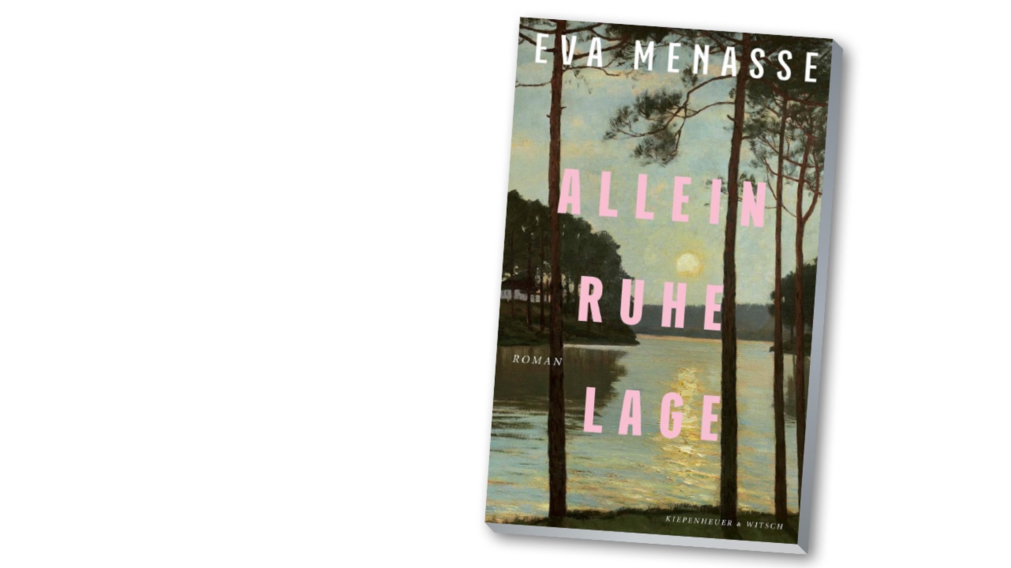 Buchcover: "Alleinruhelage" von Eva Menasse: Ein See umgeben von Bäumen in der Abenddämmerung | Bild: Kiepenheuer&Witsch Buchcover: "Alleinruhelage" von Eva Menasse: Ein See umgeben von Bäumen in der Abenddämmerung