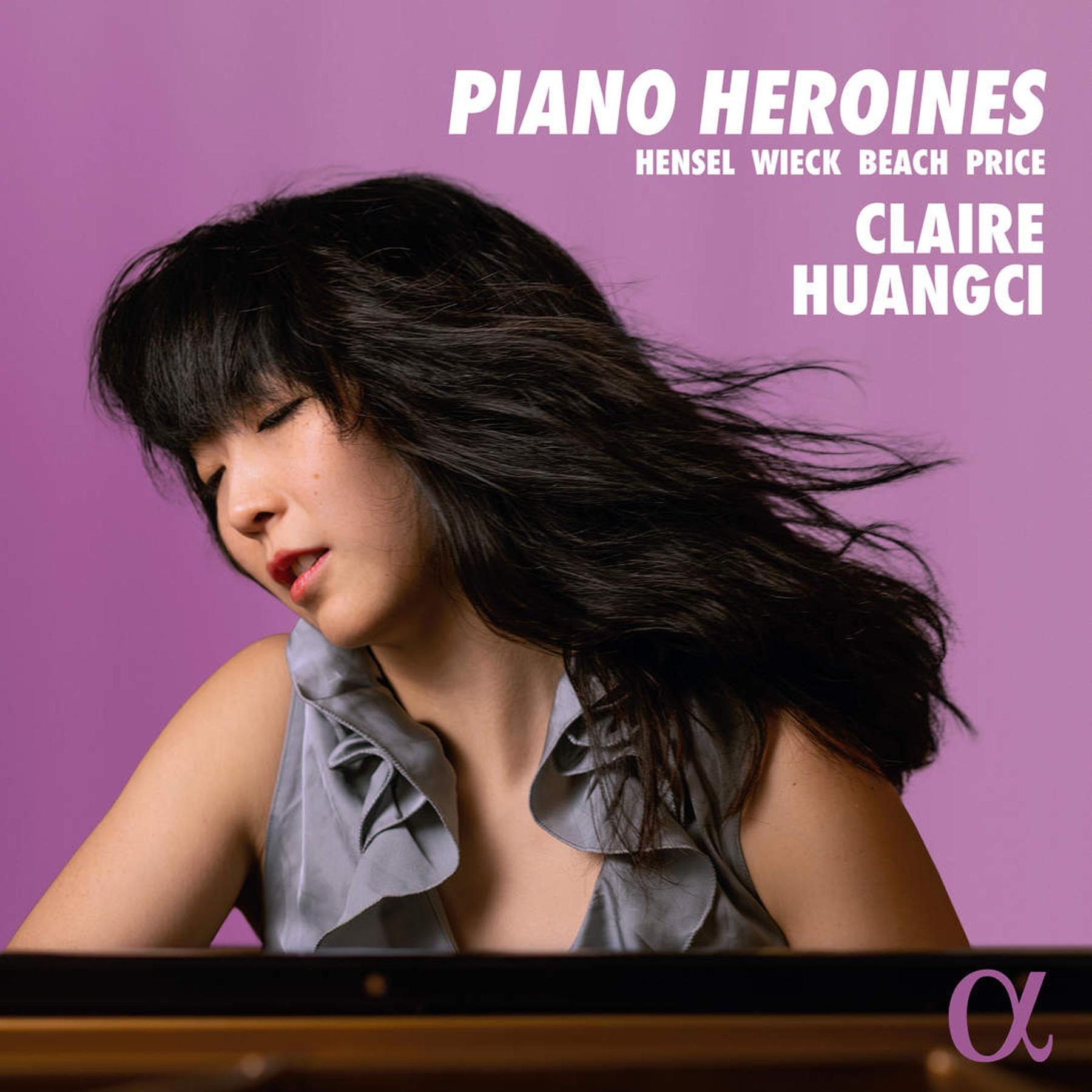 Claire Huangci - "Piano Heroines" Claire Huangci - "Piano Heroines"