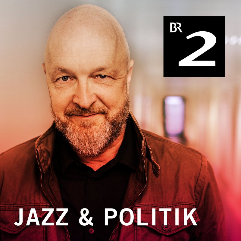 Die Kunst der Revolution - Jazz & Politik | BR Podcast