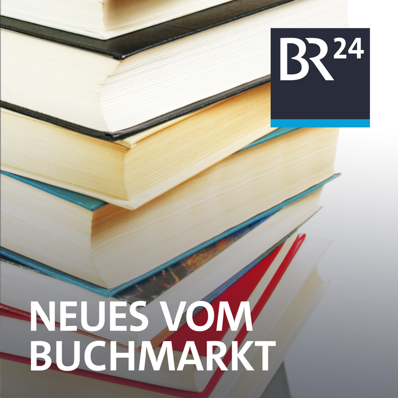 Neues vom Buchmarkt - Alle Episoden | BR Podcast