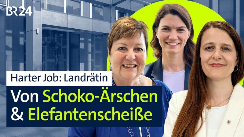 Zu sehen ist eine Collage mit drei Frauen, die vor einem grünen Halbkreis und einem blau eingefärbten Gebäude positioniert sind. Der Titel lautet: "Harter Job: Landrätin. Von Schoko-Ärschen & Elefantenscheiße". | Bild: BR Zu sehen ist eine Collage mit drei Frauen, die vor einem grünen Halbkreis und einem blau eingefärbten Gebäude positioniert sind. Der Titel lautet: "Harter Job: Landrätin. Von Schoko-Ärschen & Elefantenscheiße".