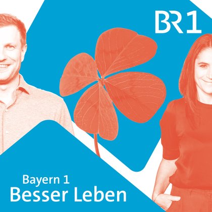 Besser leben. Der Bayern 1 Nachhaltigkeitspodcast | Bild: BR Besser leben. Der Bayern 1 Nachhaltigkeitspodcast | Bild: BR