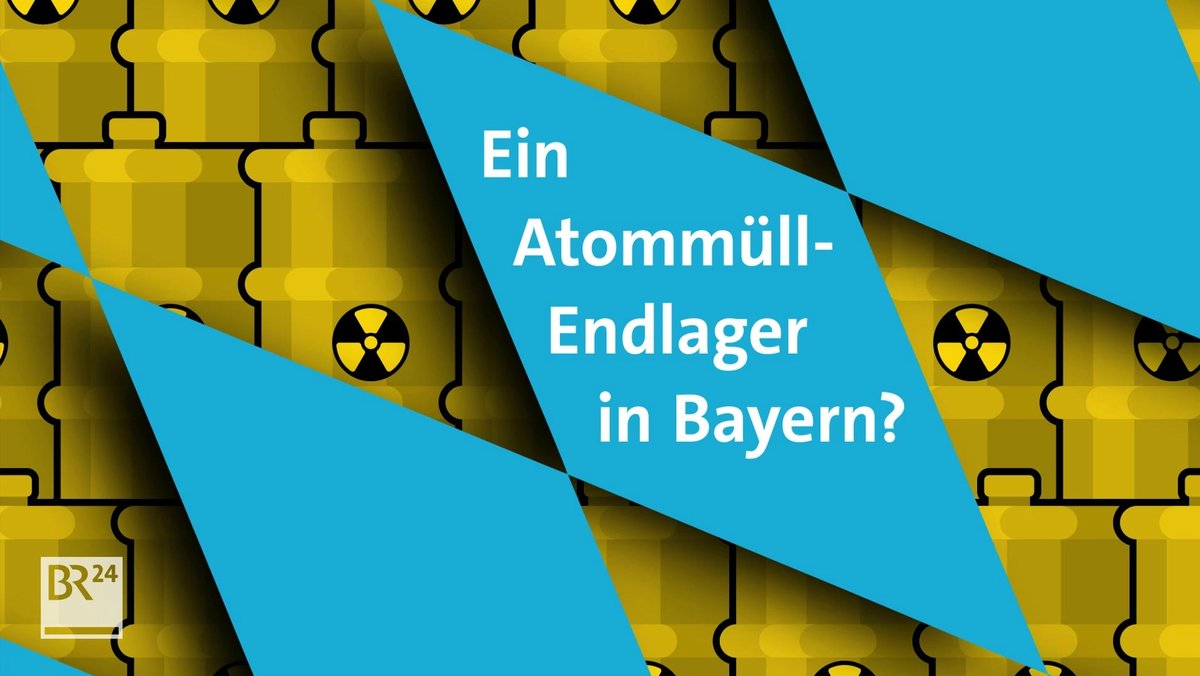 #fragBR24💡 Ein Atommüllendlager in Bayern? 