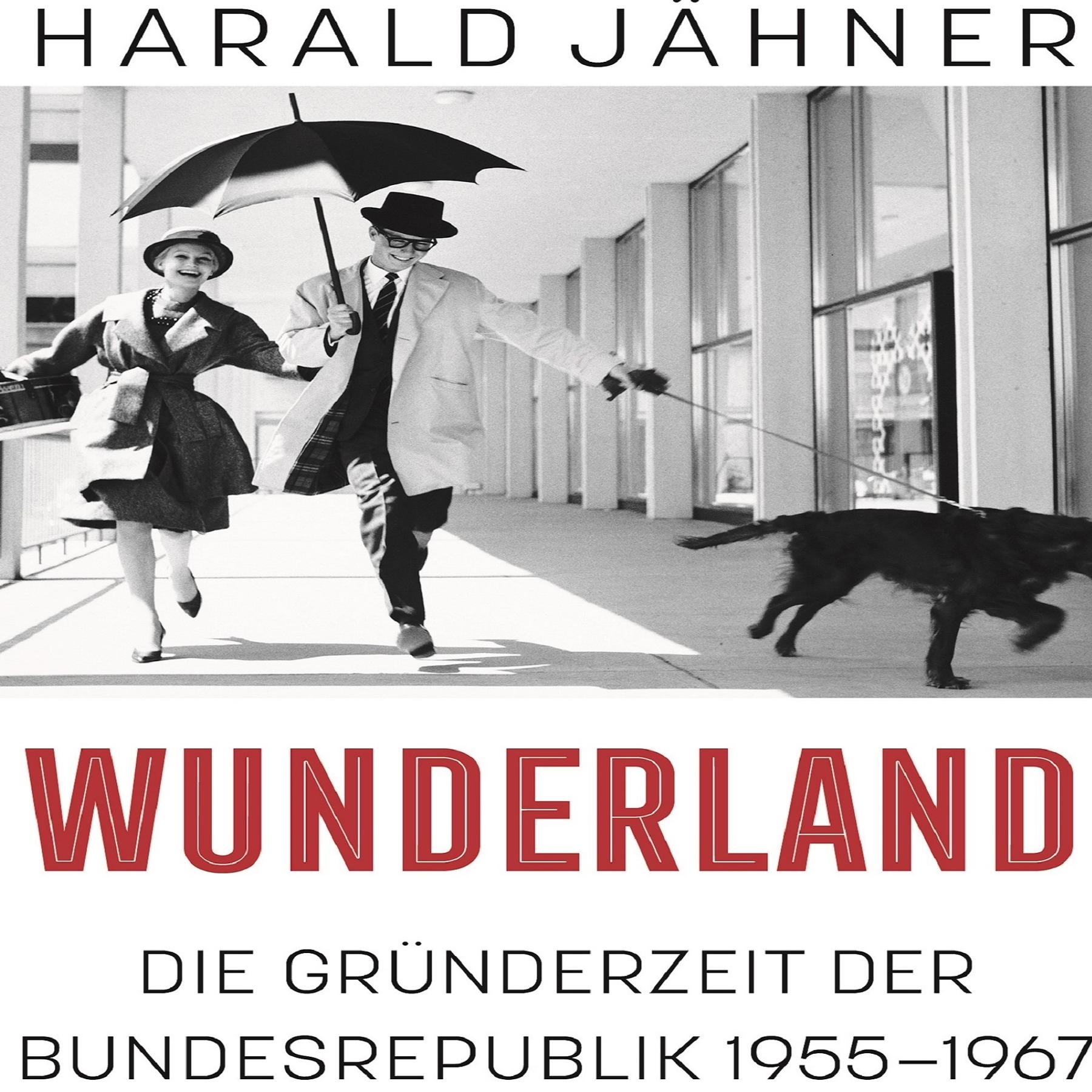 Familienleben in den 1950ern: Autor Harald Jähner "Wunderland"