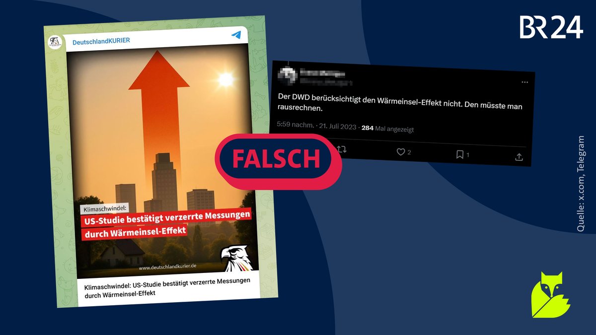 Zu sehen ist eine Collage zweier Screenshots: Links ein Screenshot eines Telegram-Posts, der fälschlicherweise behauptet: "US-Studie bestätigt verzerrte Messungen durch Wärmeinsel-Effekt". Rechts der Screenshot eines X-Posts, der fälschlicherweise behauptet "Der DWD berücksichtigt den Wärmeinsel-Effekt nicht."