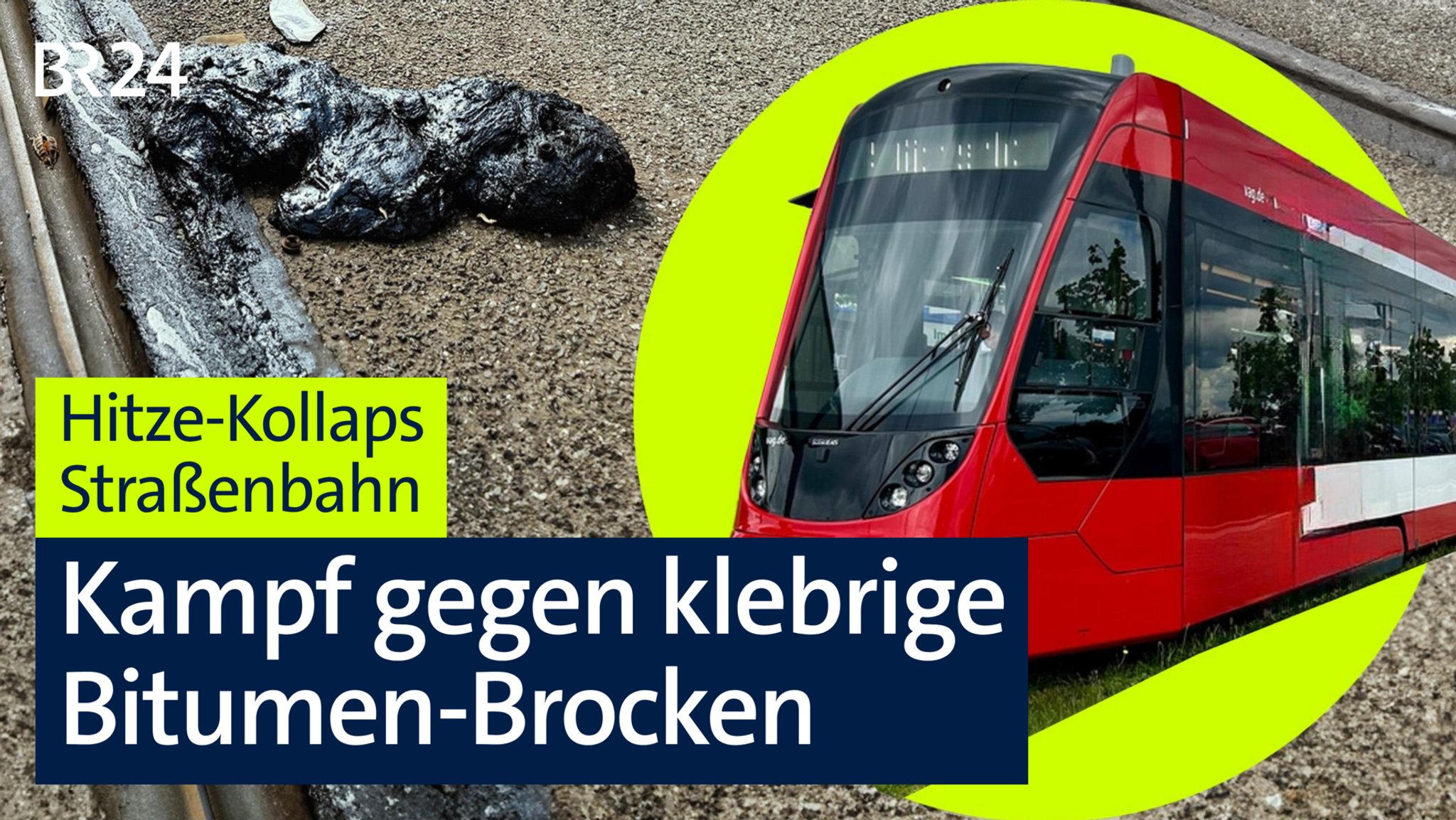 Geschmolzene Bitumen auf den Gleisen und eine Straßenbahn der Stadt Nürnberg. Text: Hitze-Kollaps Straßenbahn. Kampf gegen klebrige Bitumen-Brocken | Bild: BR Geschmolzene Bitumen auf den Gleisen und eine Straßenbahn der Stadt Nürnberg. Text: Hitze-Kollaps Straßenbahn. Kampf gegen klebrige Bitumen-Brocken