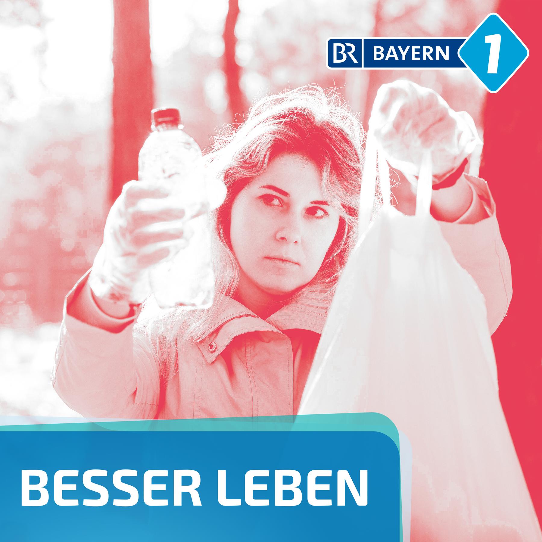 Besser leben. Der Bayern 1 Nachhaltigkeitspodcast