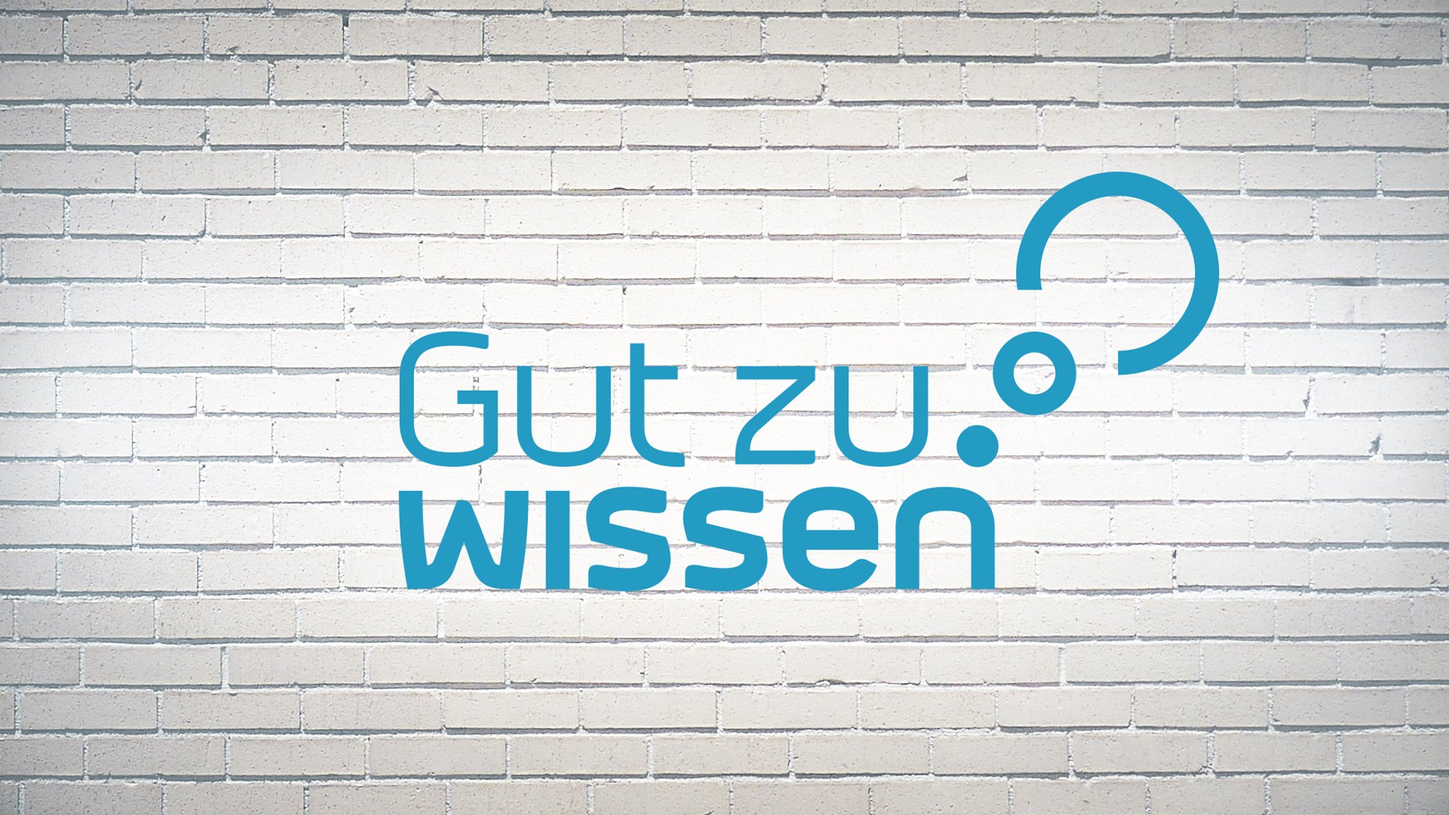 Gut zu wissen